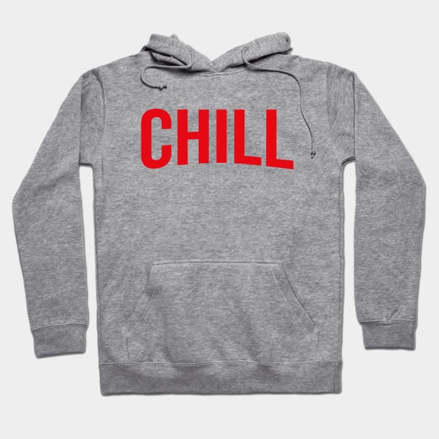 CHILL -Bold Red Netflix style logo Hoodie by Off the Page